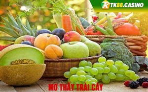 Mơ thấy trái cây