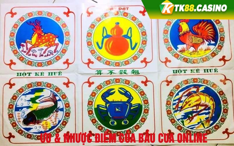 Ưu & nhược điểm của bầu cua online